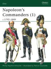 Napoleon's Commanders (1) (c.1792-1809) by Philip Haythornthwaite, Patrice Courcelle, 9781841760551