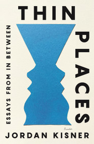 Thin Places (Essays from In Between) - 9781250785909 by Jordan Kisner, 9781250785909