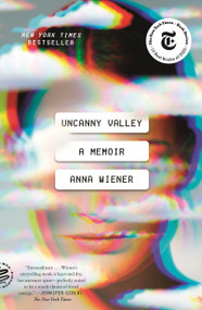 Uncanny Valley (A Memoir) - 9781250785695 by Anna Wiener, 9781250785695