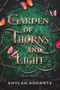 Garden of Thorns and Light by Shylah Addante, 9781951710361