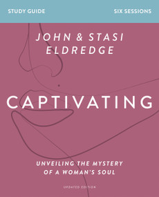 Captivating Bible Study Guide, Updated Edition (Unveiling the Mystery of a Woman's Soul) by Stasi Eldredge, 9780310128847