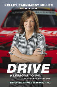 Drive (9 Lessons to Win in Business and in Life) - 9780785229339 by Kelley Earnhardt  Miller, Dale Earnhardt Jr, 9780785229339