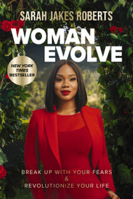 Woman Evolve (Break Up with Your Fears and   Revolutionize Your Life) by Sarah Jakes Roberts, 9780785235545