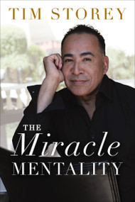 The Miracle Mentality (Tap into the Source of Magical Transformation in Your Life) by Tim Storey, Nick Chiles, 9780785236726