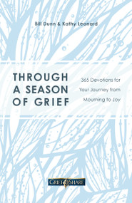 Through a Season of Grief (365 Devotions for Your Journey from Mourning to Joy) - 9780785240181 by Bill Dunn, Kathy Leonard, 9780785240181