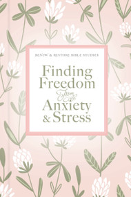 Finding Freedom from Anxiety and Stress by Zondervan, 9780785240228