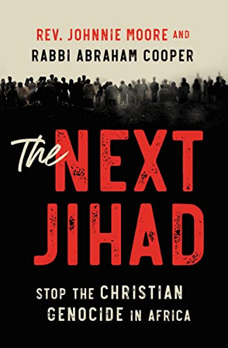 The  Next Jihad (Stop the Christian Genocide in Africa) by Rev. Johnnie Moore, Rabbi Abraham Cooper, 9780785241348