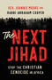 The  Next Jihad (Stop the Christian Genocide in Africa) by Rev. Johnnie Moore, Rabbi Abraham Cooper, 9780785241348