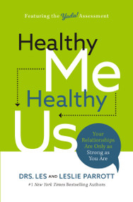 Healthy Me, Healthy Us (Your Relationships Are Only as Strong as You Are) - 9781400210251 by Les Parrott, Leslie Parrott, 9781400210251