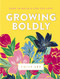 Growing Boldly (Dare to Build a Life You Love) by Emily Ley, 9781400211319