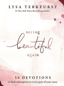 Seeing Beautiful Again by Lysa TerKeurst, 9781400218912