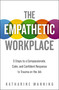 The Empathetic Workplace (5 Steps to a Compassionate, Calm, and Confident Response to Trauma On the Job) by Katharine Manning, 9781400220021