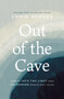 Out of the Cave (Stepping into the Light when Depression Darkens What You See) by Chris Hodges, 9781400221257