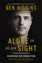Alone in Plain Sight (Searching for Connection When You're Seen but Not Known) by Ben Higgins, Mark Tabb, 9781400221356