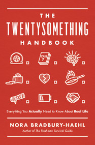 The Twentysomething Handbook (Everything You Actually Need to Know About Real Life - The Perfect Christian Graduation Gift for Celebrate Your Grad) by Nora Bradbury-Haehl, 9781400222544