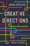 Creative Directions (Mastering the Transition from Talent to Leader) by Jason Sperling, 9781400222896