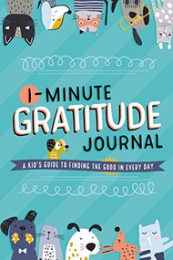 1-Minute Gratitude Journal (A Kid's Guide to Finding the Good in Every Day) by Tommy Nelson, 9781400225019