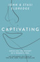 Captivating Expanded Edition (Unveiling the Mystery of a Woman's Soul) by John Eldredge, Stasi Eldredge, 9781400225286