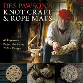 Des Pawson's Knot Craft and Rope Mats (60 Ropework Projects Including 20 Mat Designs) by Des Pawson, 9781472922786