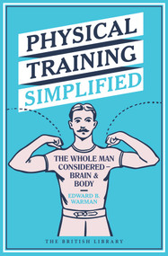 Physical Training Simplified by Edward B. Warman, 9780712356831