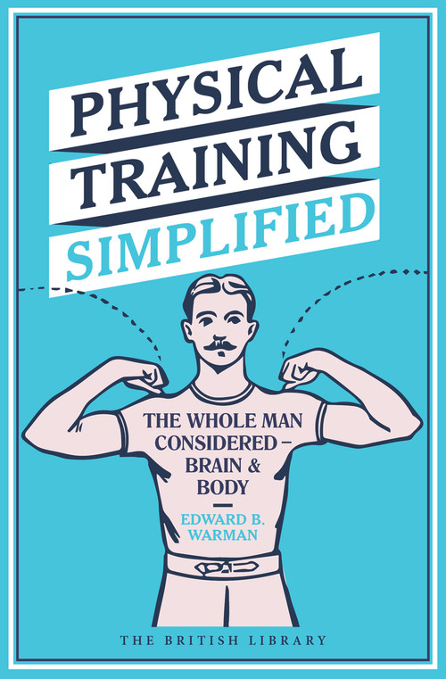 Physical Training Simplified by Edward B. Warman, 9780712356831