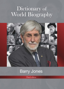 Barry Jones' Dictionary of World Biography by Barry Jones, 9781925265781
