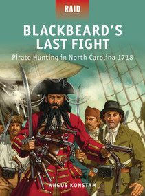 Blackbeard's Last Fight (Pirate Hunting in North Carolina 1718) by Angus Konstam, Mark Stacey, Johnny Shumate, Alan Gilliland, 9781780961958
