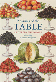 Pleasures of the Table by Christina Hardyment, 9780712357807