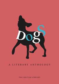 Dogs: A Literary Anthology by Catherine Bradley, 9780712357760