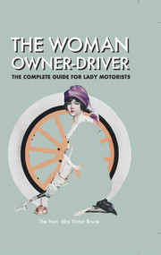 The Woman Owner Driver by The Hon. Mrs. Victor Bruce, 9780712357302