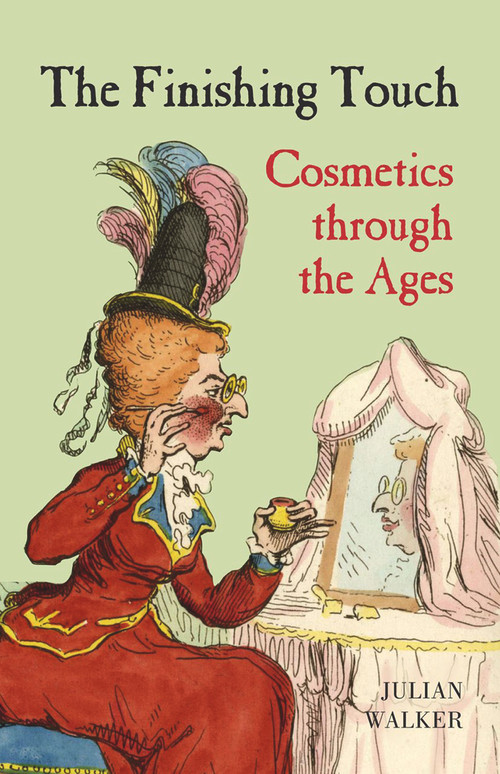 The Finishing Touch (Cosmetis Through the Ages) by Julian Walker, 9780712357524