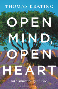 Open Mind, Open Heart 20th Anniversary Edition by Thomas Keating, 9781472972095