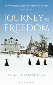 Journey to Freedom by Sergei Ovsiannikov, Richard Pevear, Larissa Volokhonsky, 9781472983909