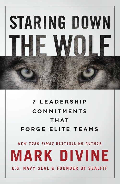Staring Down the Wolf (7 Leadership Commitments That Forge Elite Teams) - 9781250231604 by Mark Divine, 9781250231604