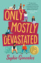 Only Mostly Devastated (A Novel) - 9781250787439 by Sophie Gonzales, 9781250787439