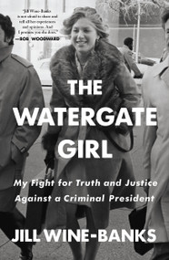 The Watergate Girl (My Fight for Truth and Justice Against a Criminal President) - 9781250782205 by Jill Wine-Banks, 9781250782205