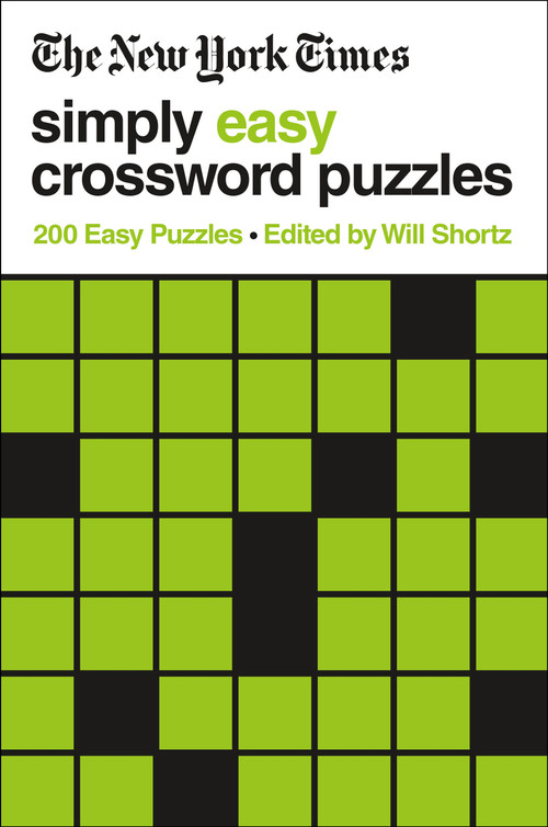 The New York Times Simply Easy Crossword Puzzles (200 Easy Puzzles) by The New York Times, Will Shortz, 9781250781741
