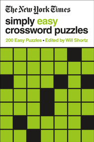 The New York Times Simply Easy Crossword Puzzles (200 Easy Puzzles) by The New York Times, Will Shortz, 9781250781741