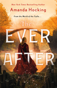 The Ever After (The Omte Origins (From the World of the Trylle)) by Amanda Hocking, 9781250204301