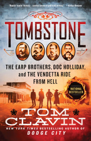 Tombstone (The Earp Brothers, Doc Holliday, and the Vendetta Ride from Hell) - 9781250214607 by Tom Clavin, 9781250214607