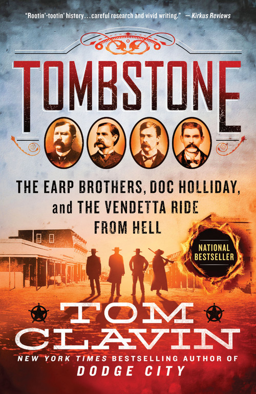 Tombstone (The Earp Brothers, Doc Holliday, and the Vendetta Ride from Hell) - 9781250214607 by Tom Clavin, 9781250214607