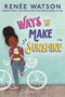 Ways to Make Sunshine - 9781547606658 by Renée Watson, Nina Mata, 9781547606658