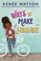 Ways to Make Sunshine - 9781547606658 by Renée Watson, Nina Mata, 9781547606658
