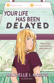 Your Life Has Been Delayed by Michelle I. Mason, 9781547604081