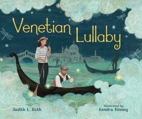 Venetian Lullaby by Judith L. Roth, Kendra Binney, 9781645670841