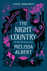 The Night Country (A Hazel Wood Novel) - 9781250246097 by Melissa Albert, 9781250246097