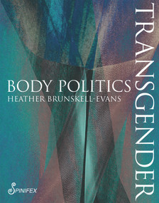 Transgender Body Politics by Heather Brunskell-Evans, 9781925950229
