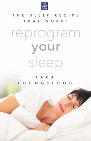 Reprogram Your Sleep by Tara Youngblood, 9781683092902