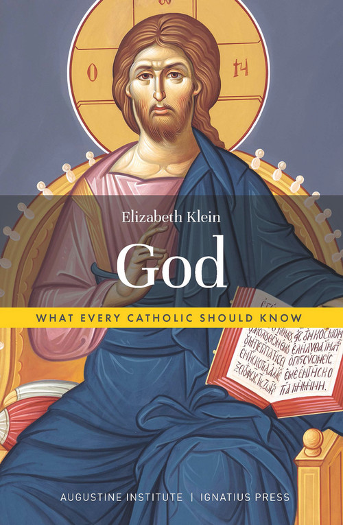 God (What Every Catholic Should Know) by Elizabeth Klein, 9781733859882