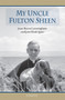 My Uncle Fulton Sheen by Janel Rodriguez, Joan Sheen Cunningham, 9781586178208